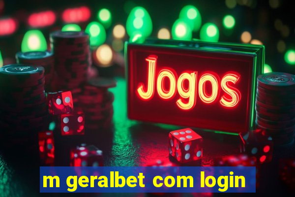 m geralbet com login